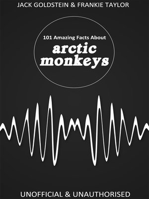 cover image of 101 Amazing Facts about Arctic Monkeys